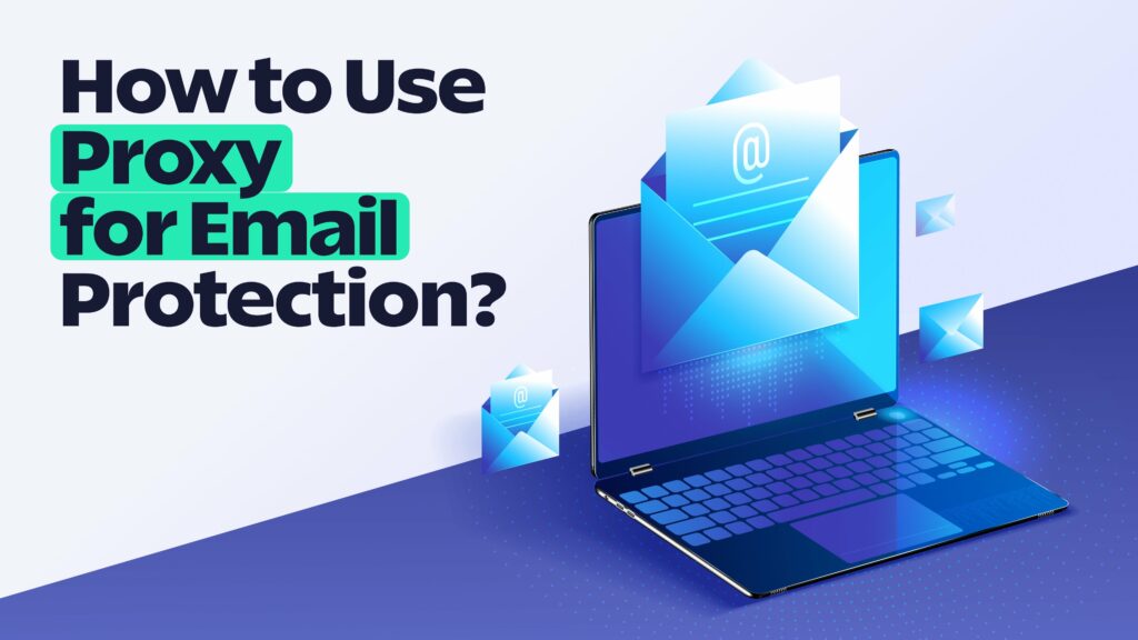 Proxies For Email Protection