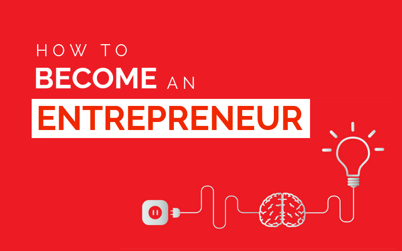 How To Become An Entrepreneur